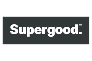 Supergood